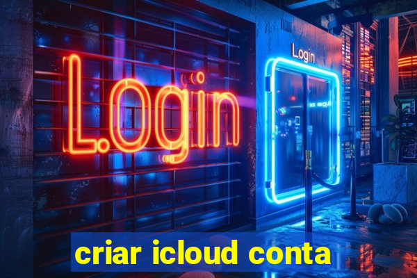 criar icloud conta